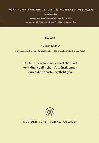 Die Inanspruchnahme steuerlicher und vermögenspolitischer Vergünstigungen durch die Lohnsteuerpflichtigen: Ein Beitrag zur Untersuchung der Verhaltensweisen Lohnsteuerpflichtiger und der Effektivität sozialpolitischer Maßnahmen des Gesetzgebers