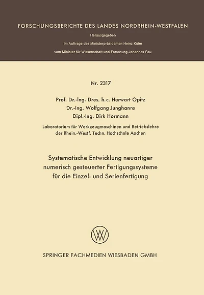 Systematische Entwicklung neuartiger numerisch gesteuerter Fertigungssysteme für die Einzel- und Serienfertigung