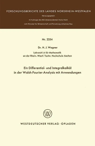 Ein Differential- und Integralkalkül in der Walsh-Fourier-Analysis mit Anwendungen