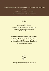 Rechnerische Untersuchungen über die zulässige Aufheizgeschwindigkeit von zylindrischen Blöcken unter Beachtung der Wärmespannungen