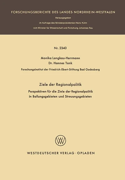 Ziele der Regionalpolitik: Perspektiven für die Ziele der Regionalpolitik in Ballungsgebieten und Streuungsgebieten