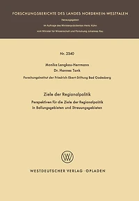 Ziele der Regionalpolitik: Perspektiven für die Ziele der Regionalpolitik in Ballungsgebieten und Streuungsgebieten