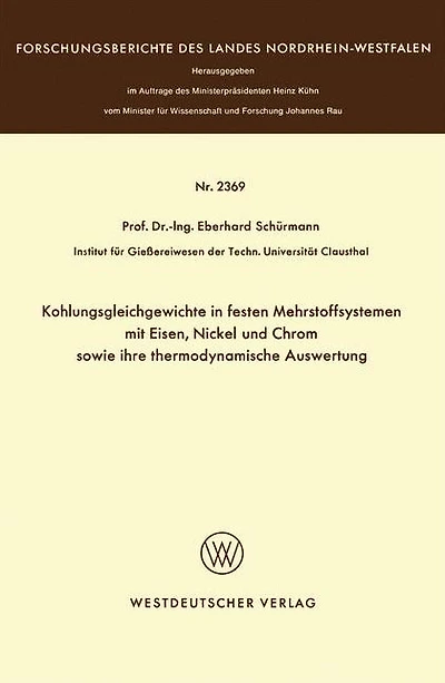 Kohlungsgleichgewichte in festen Mehrstoffsystemen mit Eisen, Nickel und Chrom sowie ihre thermodynamische Auswertung