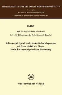 Kohlungsgleichgewichte in festen Mehrstoffsystemen mit Eisen, Nickel und Chrom sowie ihre thermodynamische Auswertung