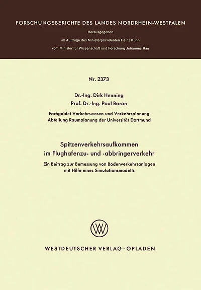 Spitzenverkehrsaufkommen im Flughafenzu- und -abbringerverkehr: Ein Beitrag zur Bemessung von Bodenverkehrsanlagen mit Hilfe eines Simulationsmodells