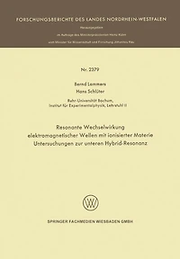 Resonante Wechselwirkung elektromagnetischer Wellen mit ionisierter Materie: Untersuchungen zur unteren Hybrid-Resonanz