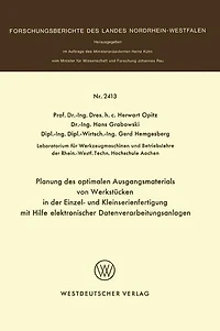 Planung des optimalen Ausgangsmaterials von Werkstücken in der Einzel- und Kleinserienfertigung mit Hilfe elektronischer Datenverarbeitungsanlagen