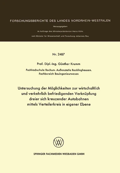 Untersuchung der Möglichkeiten zur wirtschaftlich und verkehrlich befriedigenden Verknüpfung dreier sich kreuzender Autobahnen mittels Verteilerkreis in eigener Ebene