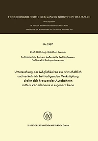 Untersuchung der Möglichkeiten zur wirtschaftlich und verkehrlich befriedigenden Verknüpfung dreier sich kreuzender Autobahnen mittels Verteilerkreis in eigener Ebene