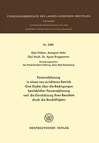 Personalplanung in einem neu errichteten Betrieb: - Eine Studie über die Bedingungen betrieblicher Personalplanung und die Einschätzung ihrer Resultate durch die Beschäftgten -