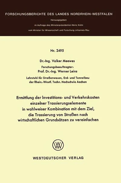 Ermittlung der Investitions- und Verkehrskosten einzelner Trassierungselemente in wahlweiser Kombination mit dem Ziel, die Trassierung von Straßen nach wirtschaftlichen Grundsätzen zu vereinfachen