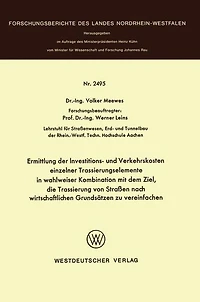 Ermittlung der Investitions- und Verkehrskosten einzelner Trassierungselemente in wahlweiser Kombination mit dem Ziel, die Trassierung von Straßen nach wirtschaftlichen Grundsätzen zu vereinfachen
