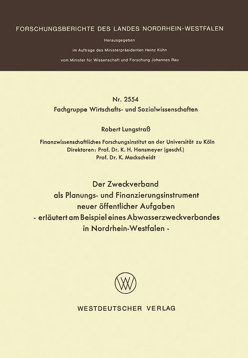 Der Zweckverband als Planungs- und Finanzierungsinstrument neuer öffentlicher Aufgaben: erläutert am Beispiel eines Abwasserzweckverbandes in Nordrhein-Westfalen