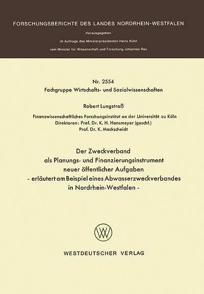 Der Zweckverband als Planungs- und Finanzierungsinstrument neuer öffentlicher Aufgaben: erläutert am Beispiel eines Abwasserzweckverbandes in Nordrhein-Westfalen