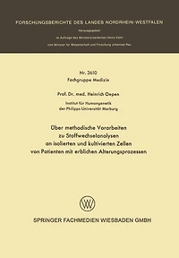 Über methodische Vorarbeiten zu Stoffwechselanalysen an isolierten und kultivierten Zellen von Patienten mit erblichen Alterungsprozessen