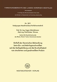 Einfluß der thermischen Behandlung beim Ein- und Mehrlagenschweißen auf die Gefügebildung und die Bruchzähigkeit von simulierten und geschweißten Proben