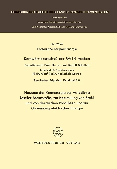 Nutzung der Kernenergie zur Veredlung fossiler Brennstoffe, zur Herstellung von Stahl und von chemischen Produkten und zur Gewinnung elektrischer Energie