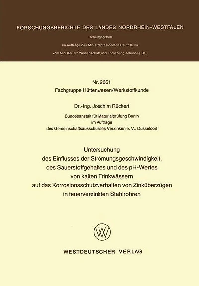 Untersuchung des Einflusses der Strömungsgeschwindigkeit, des Sauerstoffgehaltes und des pH-Wertes von kalten Trinkwässern auf das Korrosionsschutzverhalten von Zinküberzügen in feuerverzinkten Stahlrohren