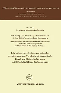 Entwicklung eines Systems zur optimalen zweidimensionalen Verschnittoptimierung in der Einzel- und Kleinserienanfertigung mit Hilfe dialogfähiger Rechenanlagen