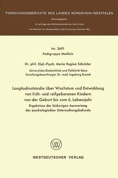 Longitudinalstudie über Wachstum und Entwicklung von früh- und reifgeborenen Kindern von der Geburt bis zum 6. Lebensjahr: Ergebnisse der bisherigen Auswertung der psychologischen Untersuchungsbefunde