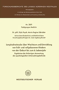 Longitudinalstudie über Wachstum und Entwicklung von früh- und reifgeborenen Kindern von der Geburt bis zum 6. Lebensjahr: Ergebnisse der bisherigen Auswertung der psychologischen Untersuchungsbefunde