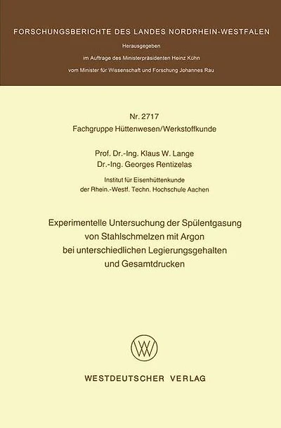 Experimentelle Untersuchung der Spülentgasung von Stahlschmelzen mit Argon bei unterschiedlichen Legierungsgehalten und Gesamtdrucken