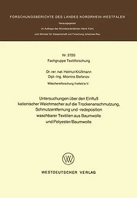 Untersuchungen über den Einfluß kationischer Weichmacher auf die Trockenanschmutzung, Schmutzentfernung und -redeposition waschbarer Textilien aus Baumwolle und Polyester/Baumwolle