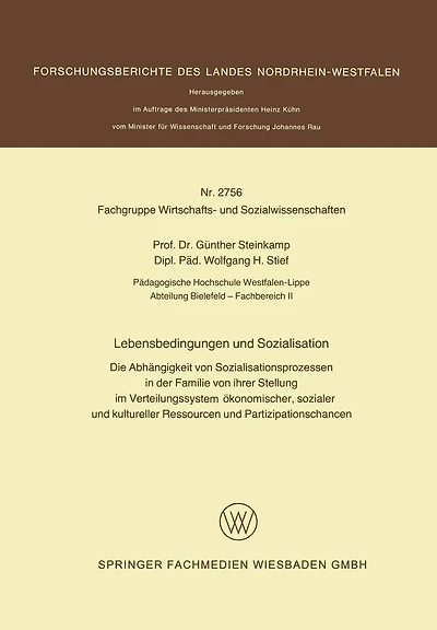 Lebensbedingungen und Sozialisation: Die Abhängigkeit von Sozialisationsprozessen in der Familie von ihrer Stellung im Verteilungssystem ökonomischer, sozialer und kultureller Ressourcen und Partizipationschancen