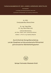 Zum Einfluß der Korngrößenverteilung und der Glasphase auf die puzzolanische Wirksamkeit glühverlustarmer Steinkohlenflugaschen