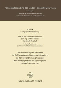 Die Untersuchung des Einflusses der Auflösewalzenausführung und -einstellung auf die Faserströmungsverhältnisse, den Öffnungsgrad und das Spinnergebnis beim OE-Rotorspinnen