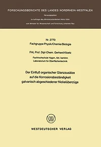 Der Einfluß organischer Glanzzusätze auf die Korrosionsbeständigkeit galvanisch abgeschiedener Nickelüberzüge