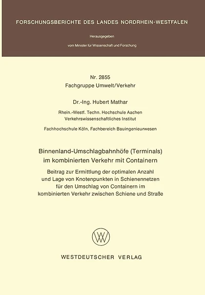 Binnenland-Umschlagbahnhöfe (Terminals) im kombinierten Verkehr mit Containern: Beitrag zur Ermittlung der optimalen Anzahl und Lage von Knotenpunkten in Schienennetzen für den Umschlag von Containern im kombinierten Verkehr zwischen Schiene und Straße