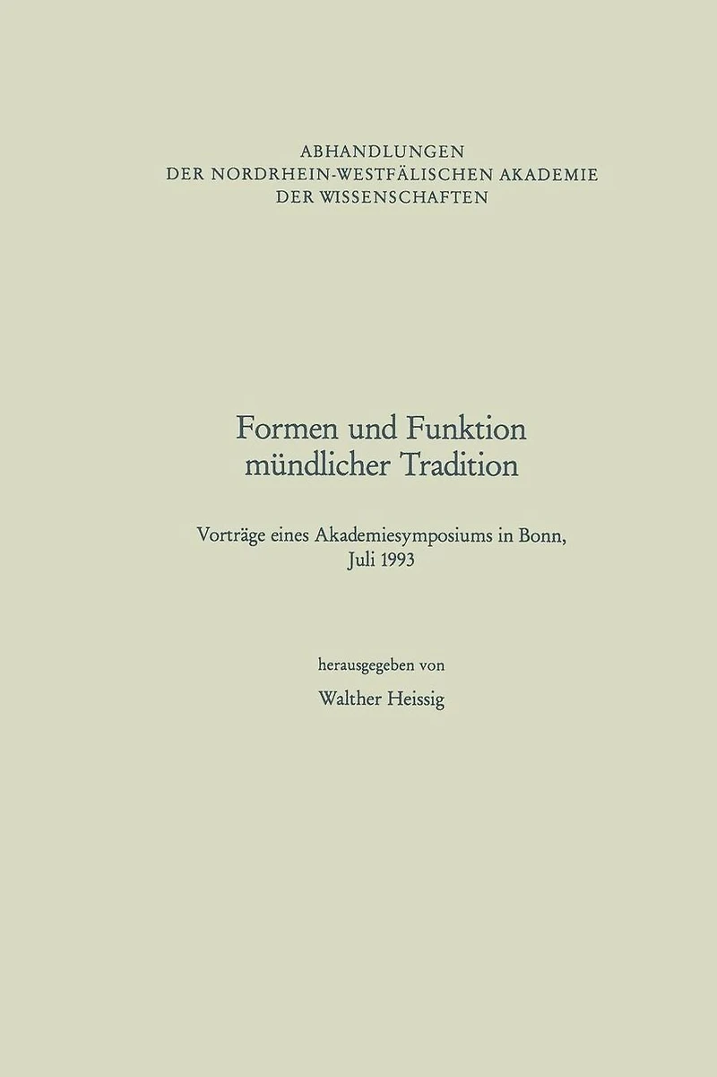 Formen und Funktion mündlicher Tradition: Vorträge eines Akademiesymposiums in Bonn, Juli 1993