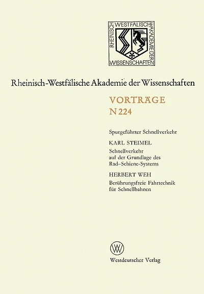 Schnellverkehr auf der Grundlage des Rad-Schiene-Systems. Berührungsfreie Fahrtechnik für Schnellbahnen: 207. Sitzung am 7. Juni 1972 in Düsseldorf