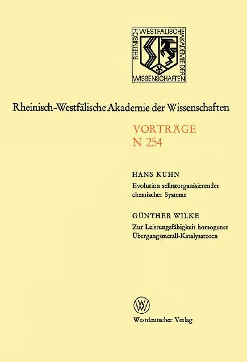 Evolution selbstorganisierender chemischer Systeme. Zur Leistungsfähigkeit homogener Übergangsmetall-Katalysatoren: 218. Sitzung am 3. Oktober 1973 in Düsseldorf