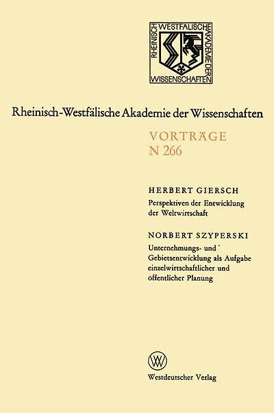 Perspektiven der Entwicklung der Weltwirtschaft.Unternehmungs-und Gebietsentwicklung als Aufgabe einzelwirtschaftlicher und öffentlicher Planung: 242.Sitzung am 7.April 1976 in Düsseldorf