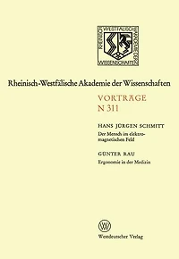 Der Mensch im elektromagnetischen Feld. Ergonomie in der Medizin: 288. Sitzung am 3. Juni 1981 in Düsseldorf