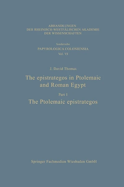The epistrategos in Ptolemaic and Roman Egypt: The Ptolemaic epistrategos