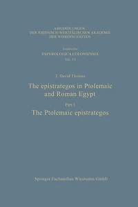 The epistrategos in Ptolemaic and Roman Egypt: The Ptolemaic epistrategos