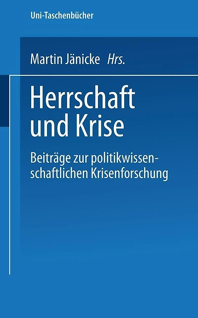 Herrschaft und Krise: Beiträge zur politikwissenschaftlichen Krisenforschung