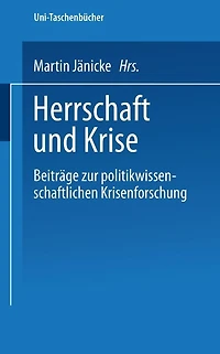 Herrschaft und Krise: Beiträge zur politikwissenschaftlichen Krisenforschung