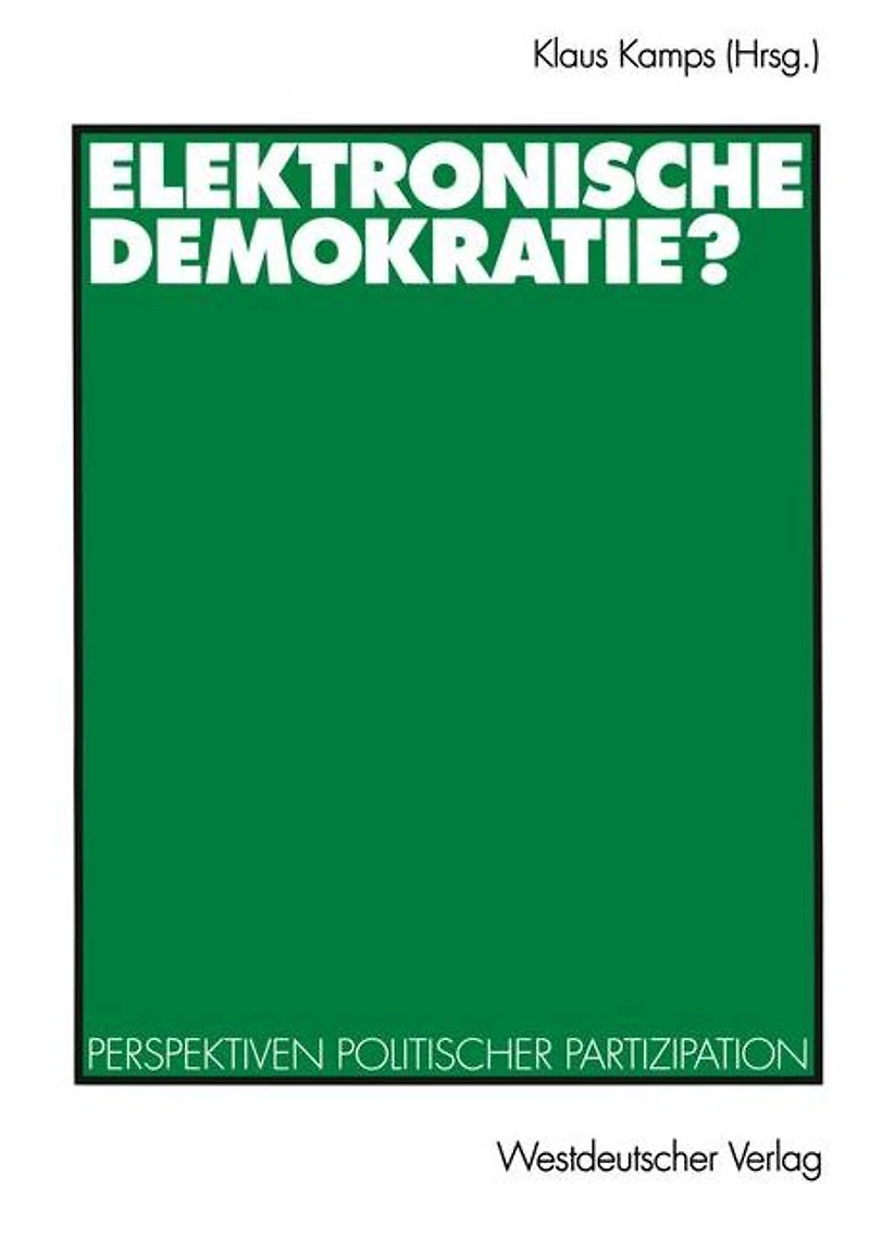 Elektronische Demokratie?: Perspektiven politischer Partizipation