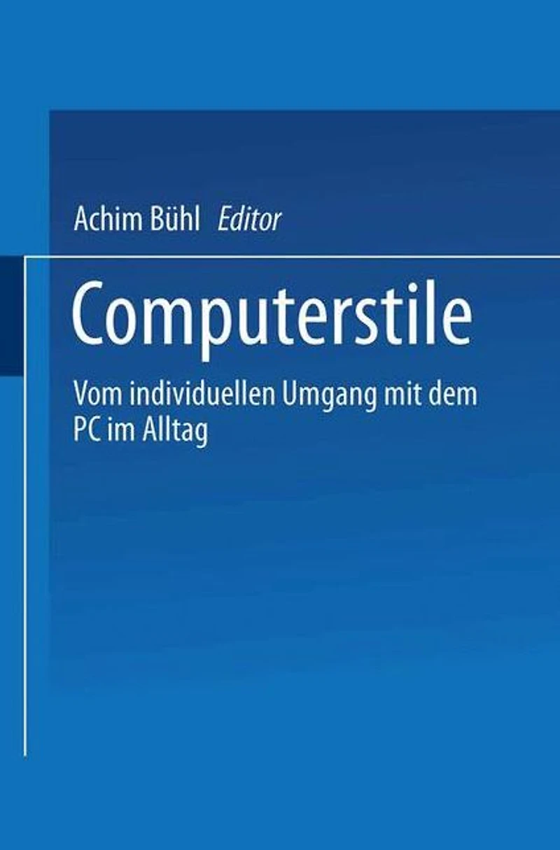 Computerstile: Vom individuellen Umgang mit dem PC im Alltag