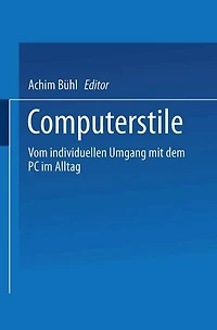 Computerstile: Vom individuellen Umgang mit dem PC im Alltag