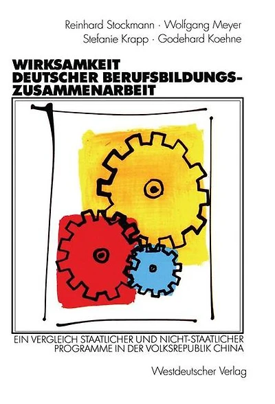 Wirksamkeit deutscher Berufsbildungszusammenarbeit: Ein Vergleich staatlicher und nicht-staatlicher Programme in der Volksrepublik China