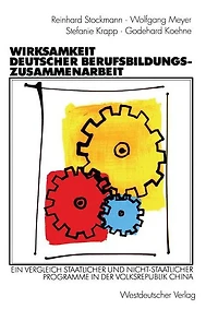 Wirksamkeit deutscher Berufsbildungszusammenarbeit: Ein Vergleich staatlicher und nicht-staatlicher Programme in der Volksrepublik China