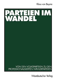 Parteien im Wandel: Von den Volksparteien zu den professionalisierten Wï¿½hlerparteien