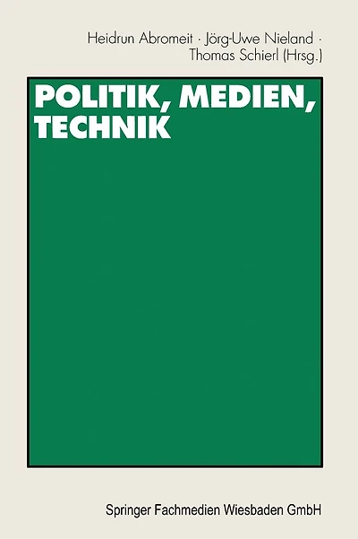 Politik, Medien, Technik: Festschrift für Heribert Schatz