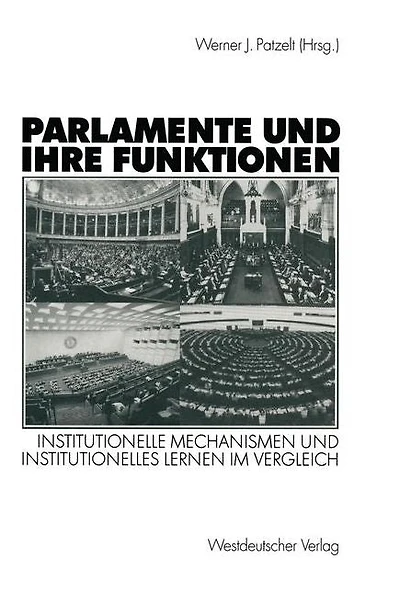 Parlamente und ihre Funktionen: Institutionelle Mechanismen und institutionelles Lernen im Vergleich