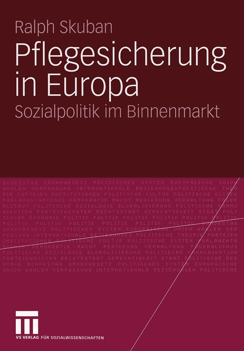 Pflegesicherung in Europa: Sozialpolitik im Binnenmarkt
